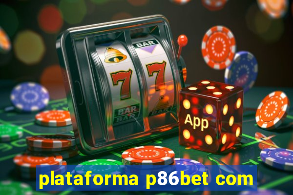 plataforma p86bet com